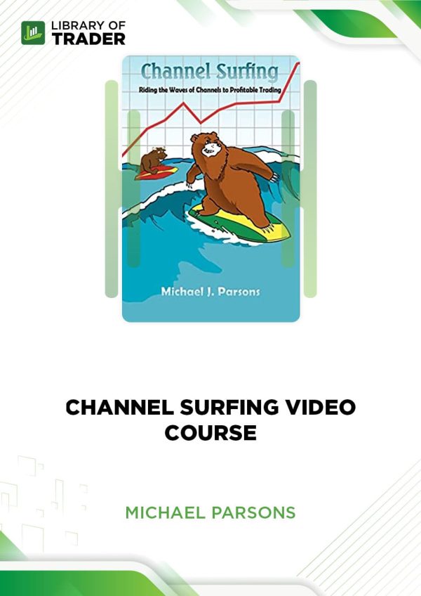Channel Surfing Video Course by Michael Parsons