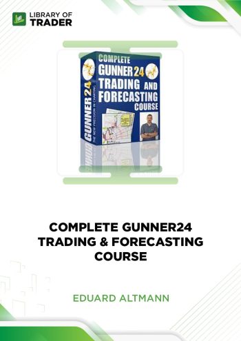 Complete Gunner24 Trading & Forecasting Course by Eduard Altmann