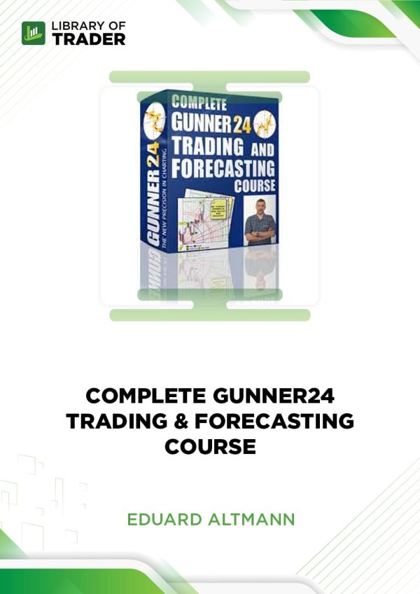 Complete Gunner24 Trading & Forecasting Course by Eduard Altmann
