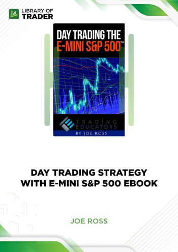 Day Trading Strategy with E-Mini S&P 500 eBook by Joe Ross