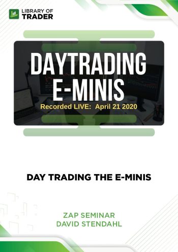 Zap Seminar: Day Trading the E-Minis by David Stendahl