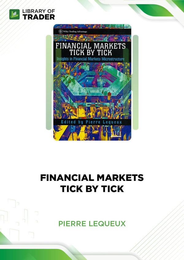 Financial Markets Tick By Tick by Pierre Lequeux