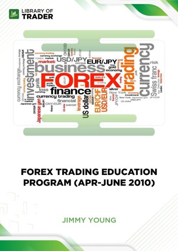 Forex Trading Education Program (Apr-June 2010) by Jimmy Young