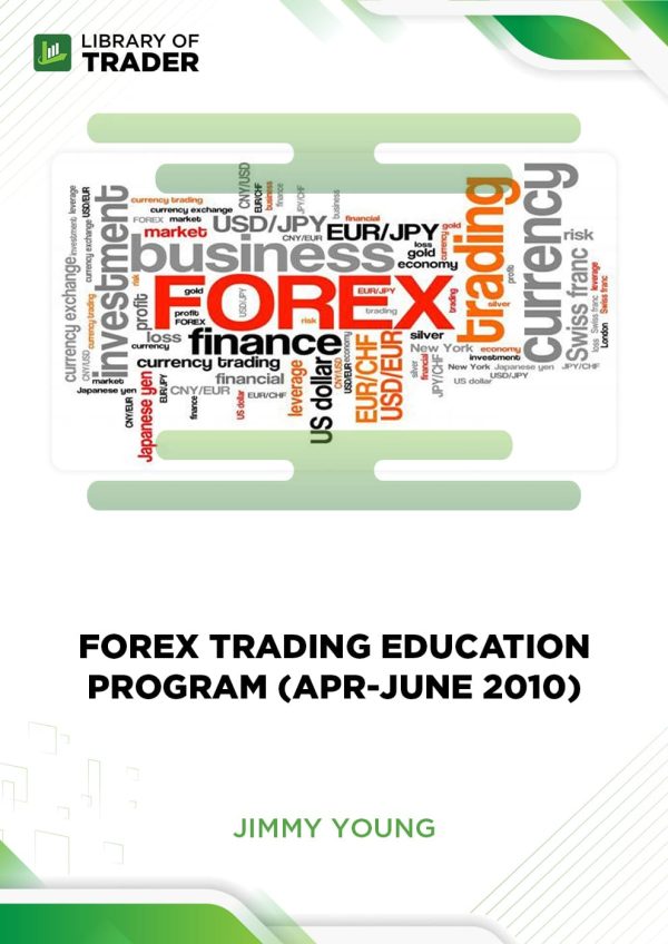 Forex Trading Education Program (Apr-June 2010) by Jimmy Young
