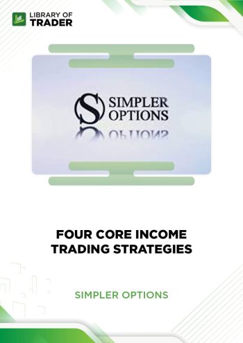 Four Core Income Trading Strategies by Simpler Option