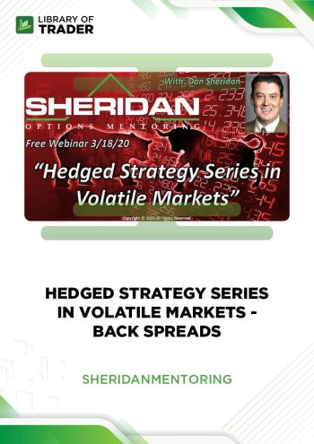 Hedged Strategy Series in Volatile Markets: Back Spreads by Sheridan Mentoring