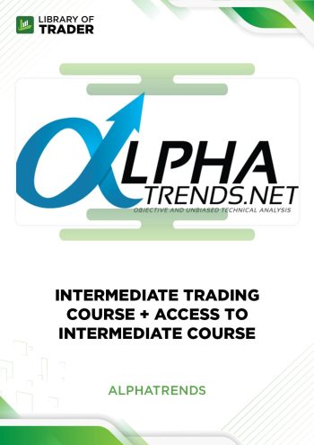 Intermediate Trading Course + access to Intermediate Course by Alphatrends