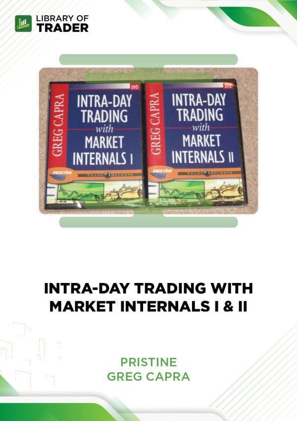 Intra-Day Trading with Market Internals I & II by Greg Capra - Pristine