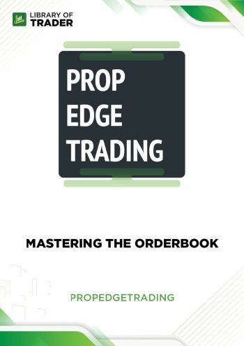 Mastering the Orderbook by Propedgetrading
