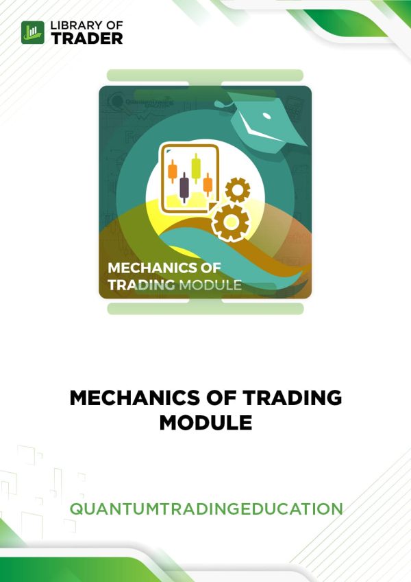 Mechanics of Trading Module by Quantum Trading Education