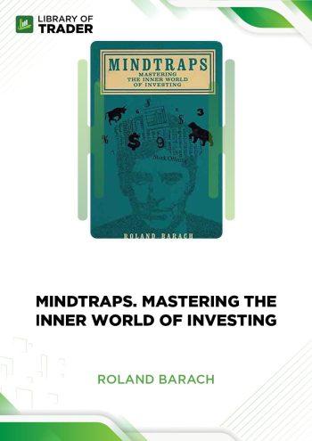 Mindtraps: Mastering the Inner World of Investing by Roland Barach