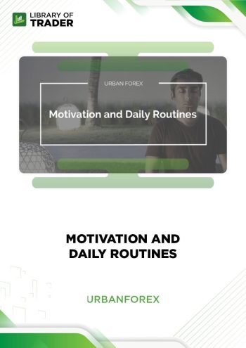 Motivation and Daily Routines by Urban Forex