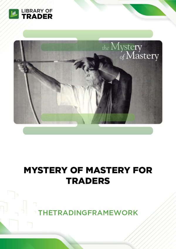 Mystery of Mastery for Traders by The Trading Framework