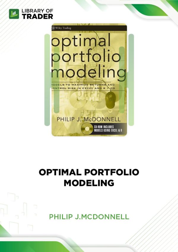 Optimal Portfolio Modeling: Models to Maximize Returns and Control Risk in Excel and R by Philip McDonnell