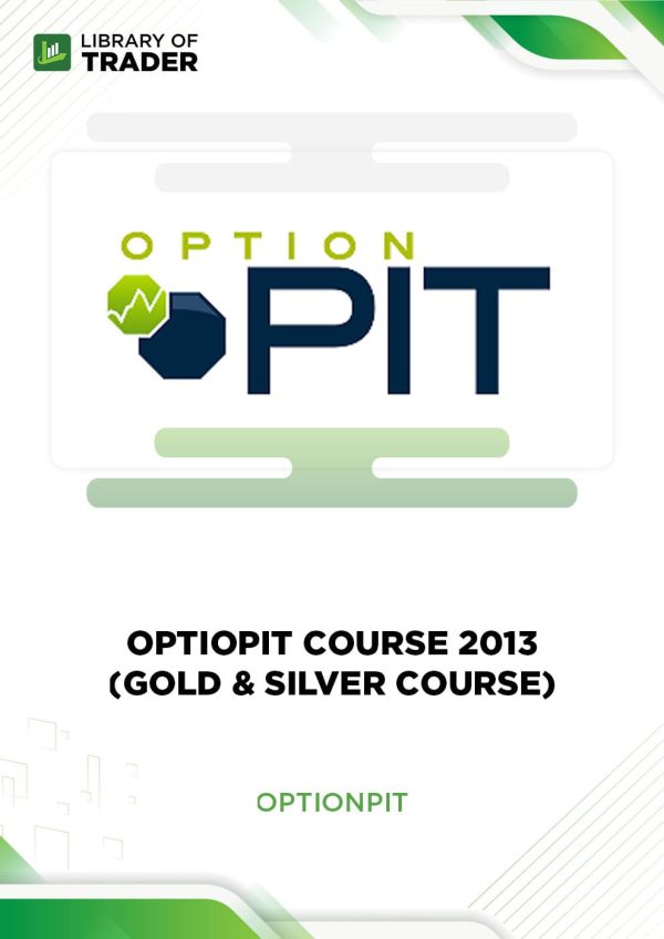 OptioPit Course 2013 (Gold & Silver Course) by Option Pit