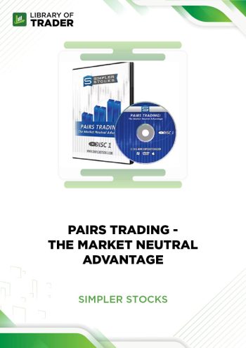 Pairs Trading: The Market Neutral Advantage by Simpler Stocks