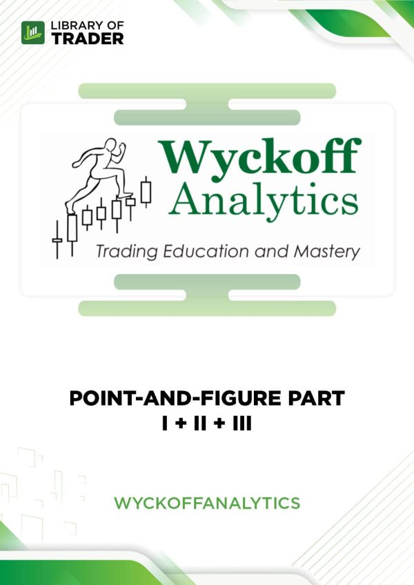 Point-And-Figure Part I + II + III by Wyckoff Analytics