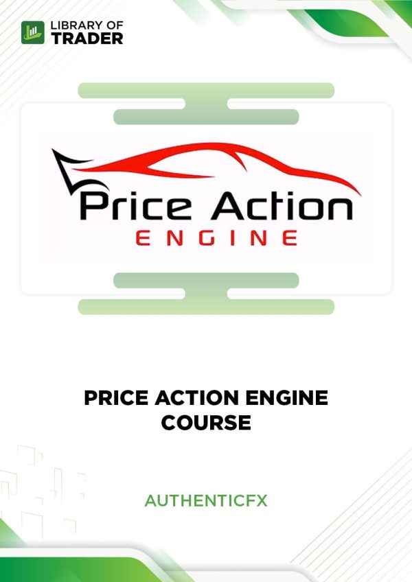 Price Action Engine Course by AuthenticFX
