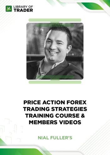 Price Action Forex Trading Strategies Training Course & Members Videos by Nial Fuller