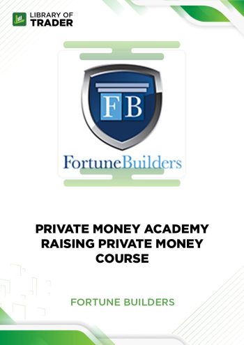 Raising Private Money Course Fortune Builders - Private Money Academy