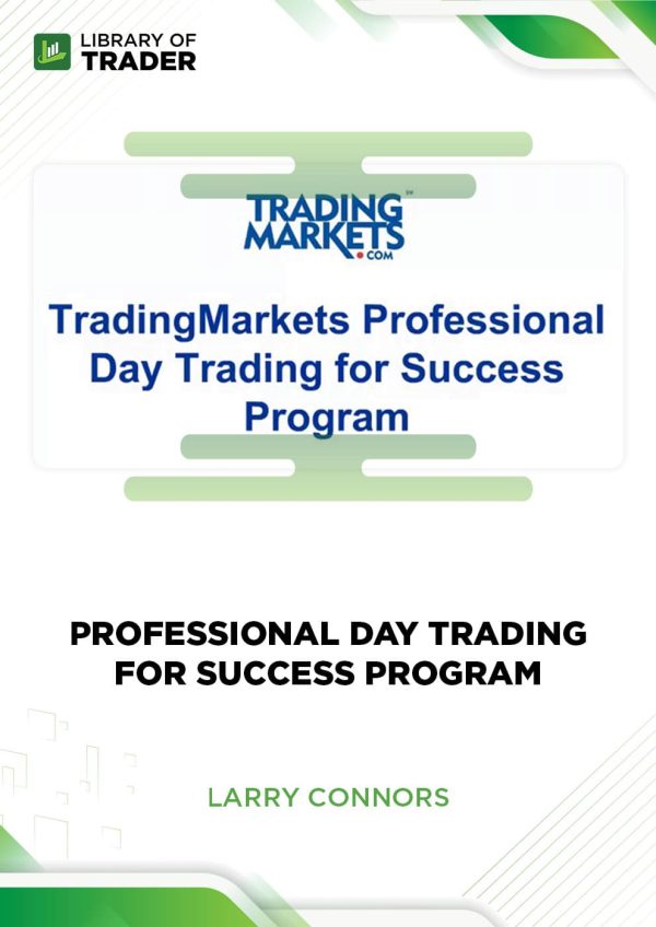 Professional Day Trading for Success Program by Larry Connors