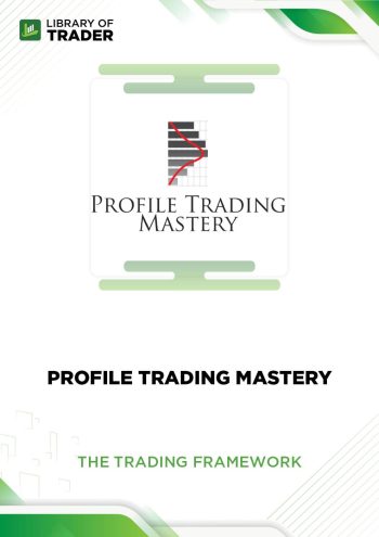 Profile Trading Mastery by The Trading Framework