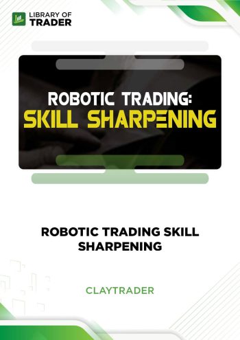 Robotic Trading: Skill Sharpening by ClayTrader