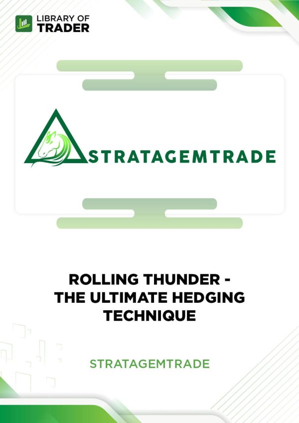 Rolling Thunder: The Ultimate Hedging Technique by Stratagem Trade