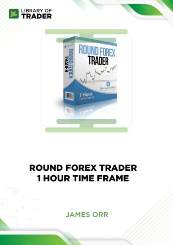 Round Forex Trader 1 Hour Time frame by James Orr