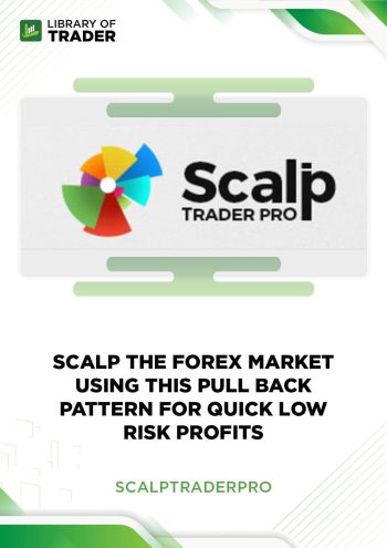 Scalp The Forex Market Using This Pull Back Pattern For Quick Low Risk Profits by Scalp Trader Pro