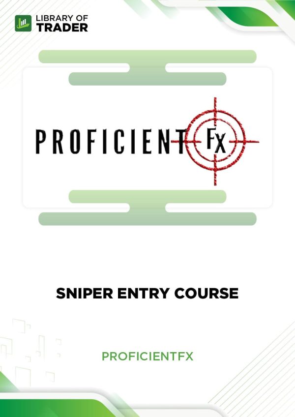 Sniper Entry Course by Proficient Fx