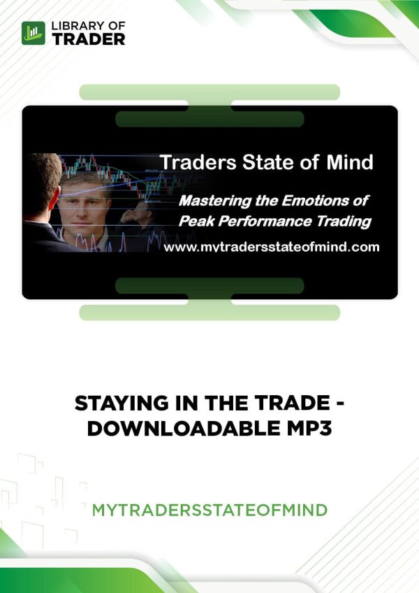 Staying in the Trade by My Traders State of Mind