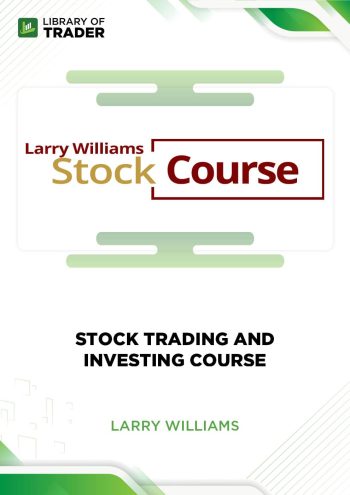 Stock Trading and Investing Course by Larry Williams