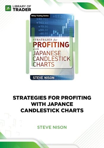Strategies for Profiting with Japanese Candlestick Charts by Steve Nison