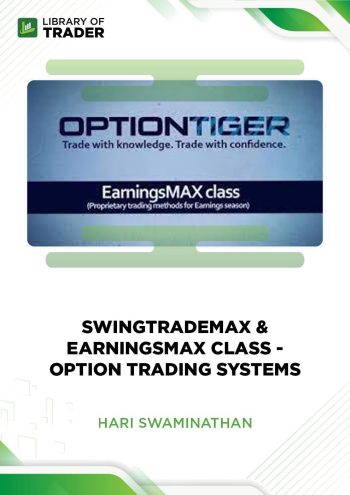 SwingTradeMAX & EarningsMAX Class: Option Trading Systems by Hari Swaminathan