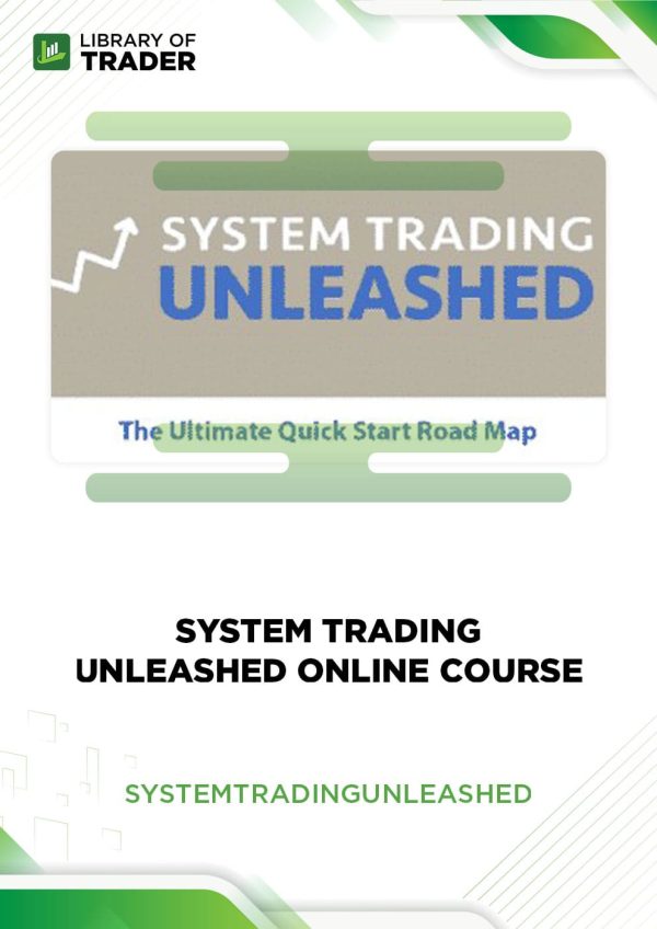 System Trading Unleashed Online Course by System Trading Unleashed