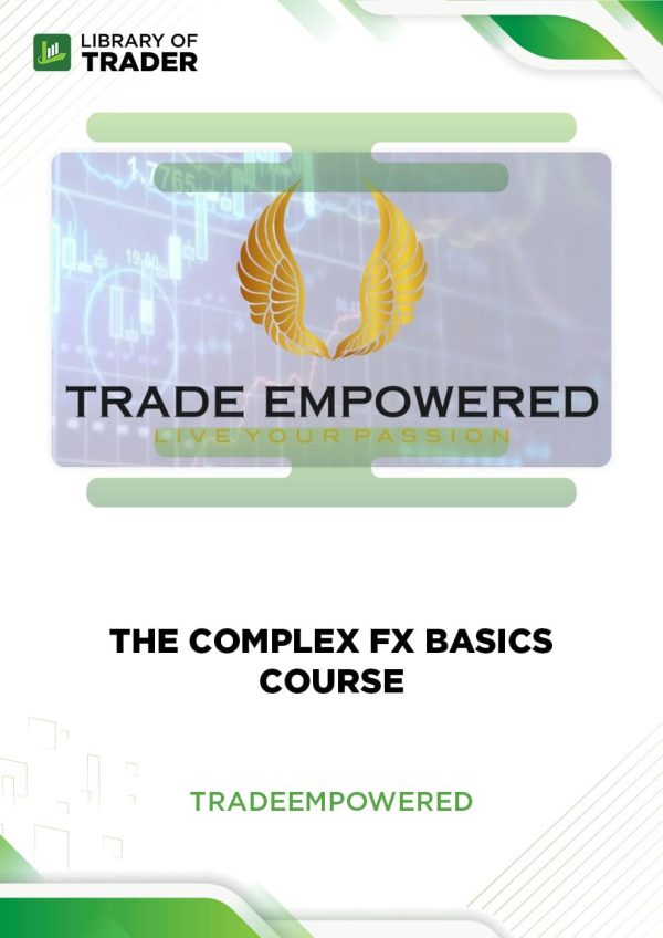 The Complex FX Basics Course by Trade Empowered