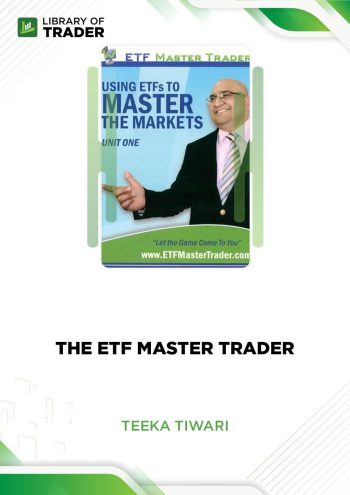 The ETF Master Trader by Teeka Tiwari