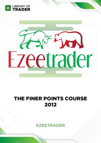 The Finer points Course 2012 by Ezeetrader