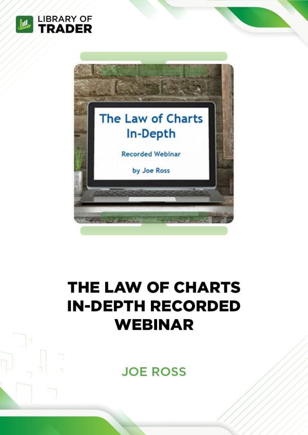 The Law of Charts In-Depth Recorded Webinar by Joe Ross