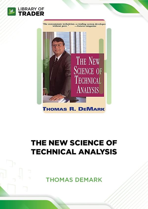 The New Science of Technical Analysis by Thomas R. DeMark