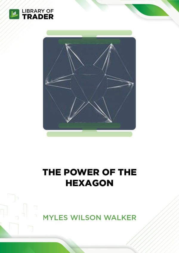 The Power of the Hexagon Course by Myles Wilson Walker