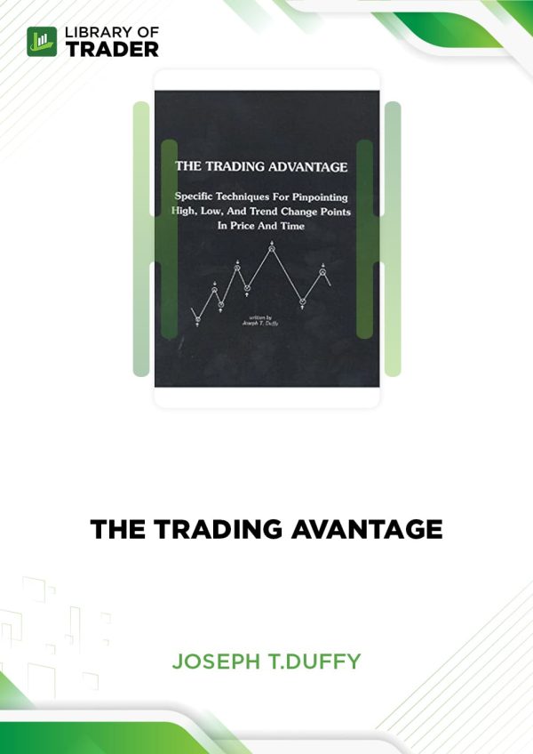 The Trading Advantage by Joseph T.Duffy