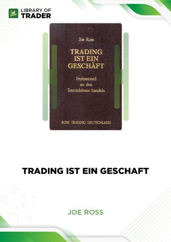 Trading Ist Ein Geschaft (German) (tradingeducators.com) by Joe Ross