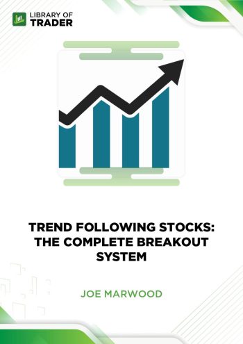 Trend Following Stocks: The Complete Breakout System by Joe Marwood