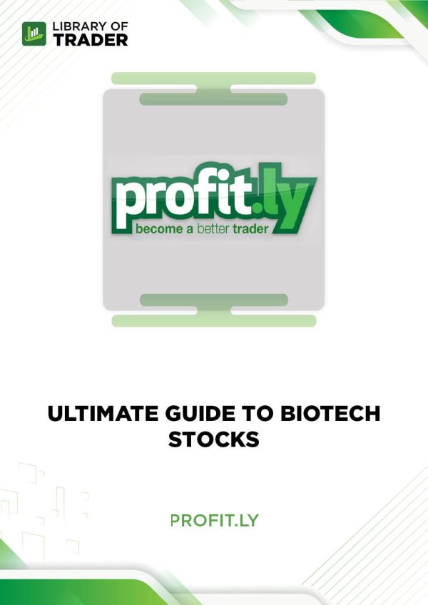 Ultimate Guide To Biotech Stocks by Profit.ly