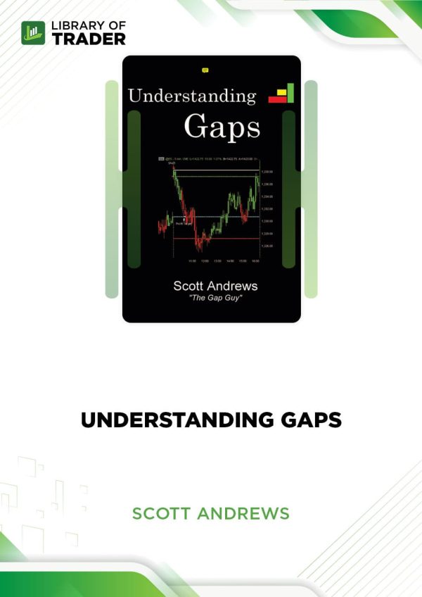 Understanding Gaps: Profiting from the Opening Gap by Scott Andrews