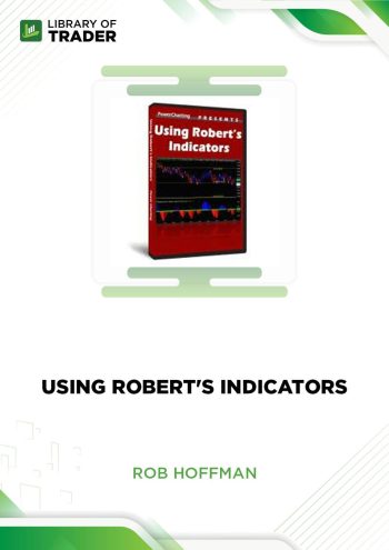 Using Robert's Indicators by Rob Hoffman