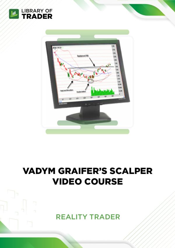 Vadym Graifer’s Scalper Video Course by Reality Trader