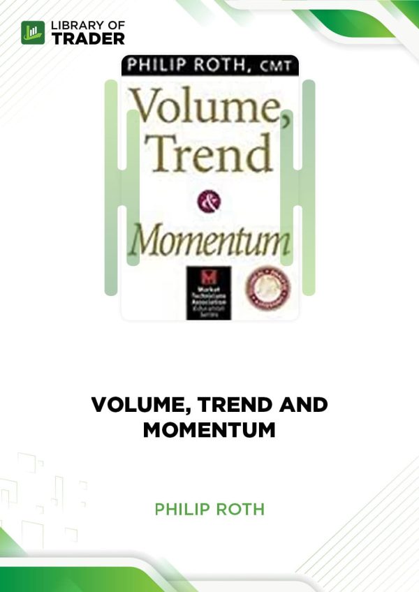Volume, Trend and Momentum by Philip Roth